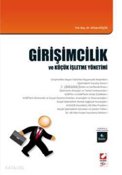  Girişimcilik ve Küçük İşletme Yönetimi | Girişimcilik ve Küçük İşletme Yönetimi | Orhan Küçük | Seçkin Yayıncılık | 9789750212192 