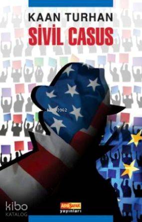  Sivil Casus | Kaan Turhan | Asya Şafak Yayınları | 9789759159214 | 