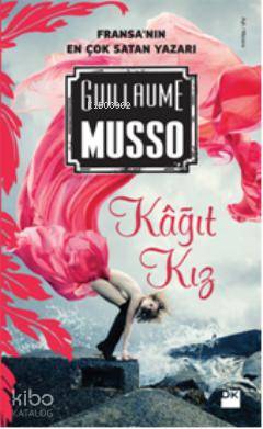  Kağıt Kız | Kağıt Kız | Guillaume Musso | Gülçin Şahin | Doğan Kitap | 9786050900668 