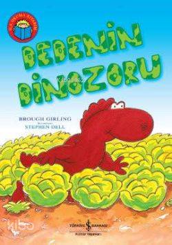  Dedenin Dinozoru | Dedenin Dinozoru | Brough Girling | Ayça Sabuncuoğlu | Türkiye İş Bankası Kültür Yayınları | 9786053601654 