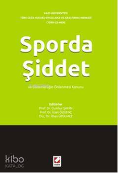  Sporda Şiddet ve Düzensizliğin Önlenmesi Kanunu | Sporda Şiddet ve Düzensizliğin Önlenmesi Kanunu | Cumhur Şahin | İlhan Üzülmez | İzzet Özgenç | Cumhur Şahinİzzet Özgençİlhan Üzülmez | Seçkin Yayıncılık | 9789750216008 