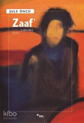 Zaaf | Şule Öncü | Sel Yayıncılık | 9789755705569 | 
