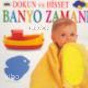 Dokun ve Hisset Banyo Zamanı | Kolektif | Abc Yayın Gurubu | 9789758923632 | 