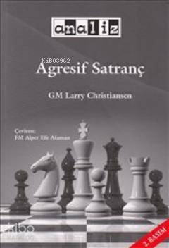 Agresif Satranç; Seviyesi: Orta  İleri Seviye