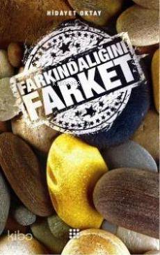  Farkındalığını Farket | Hidayet Oktay | Dokuz Yayınları | 9786058732223 | 