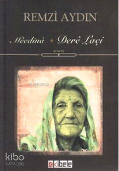  Meedina Dere Laçi | Remzi Aydın | Salim Turgut | Kibele Yayınları | 9789944339674 | 