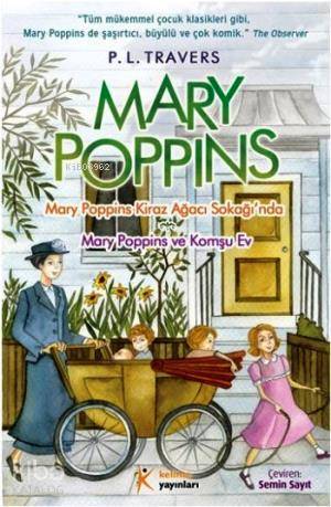  Mary Poppins Kiraz Ağacı Sokağında | P L Travers | Semin Sayıt | Muzaffer Samur Ahu Ayan | Kelime Yayınları | 9786054435760 | 