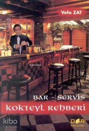  Bar Servis ve Kokteyl Rehberi | Bar Servis ve Kokteyl Rehberi | Semih Günver | Vefa Zat | Semih GünverVefa Zat | Derin Yayınları | 9789753531962 
