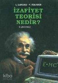İzafiyet Teorisi Nedir?
