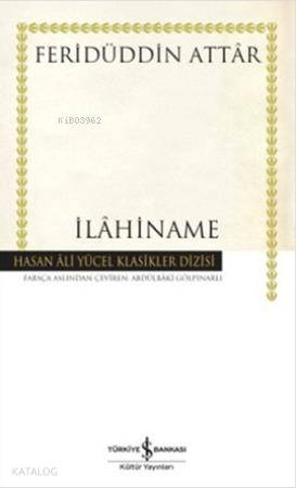  İlahiname (Ciltli) | İlahiname (Ciltli) | Feridüddin Attar | Abdülbâki Gölpınarlı | Türkiye İş Bankası Kültür Yayınları | 9786053320586 