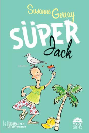  Süper Jack (Ciltli) | Süper Jack (Ciltli) | Susanne Gervay | Sima Özkan Yıldırım | Gamze Tuncel | Sevil Şener | Martı Çocuk Yayınları | 9786053484165 