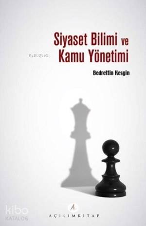  Siyaset Bilimi ve Kamu Yönetimi | Bedrettin Kesgin | Açılım Kitap | 9789944105620 | 