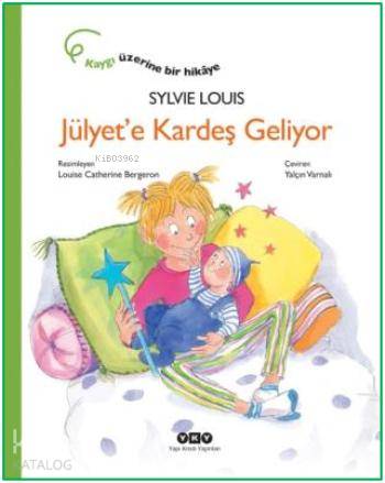  Jülyete Kardeş Geliyor | Yalçın Varnalı | Sylvie Louis | Yapı Kredi Yayınları ( YKY ) | 9789750830549 | 