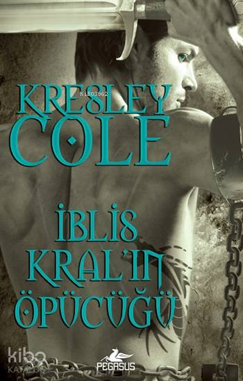  İblis Kralın Öpücüğü | Kresley Cole | Aydan Şanlısoy Özbek | Çiçek Eriş | Ezgi Gültekin | Pegasus Yayıncılık | 9786053436164 | 