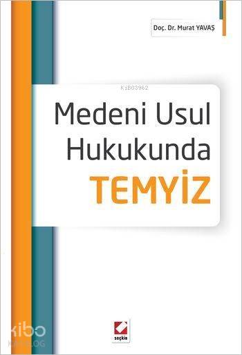  Medeni Usul Hukukunda Temyiz | Murat Yavaş | Seçkin Yayıncılık | 9789750235191 | 