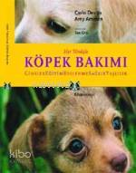  Her Yönüyle Köpek Bakımı Cinsler Eğitim Beslenme Sağlık Yaşlılık | Carlo Devito | Amy Ammen | Carlo DevitoAmy Ammen | Neşe Olcaytu | Kitap Yayınevi | 9789758704699 | 