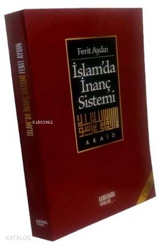  İslamda İnanç Sistemi | İslamda İnanç Sistemi | Ferit Aydın | Kahraman Yayınları | 9789757954460 
