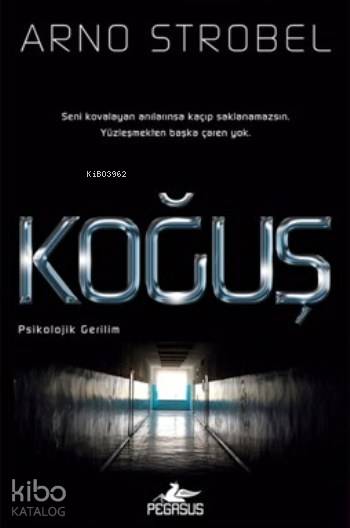  Koğuş | Atilla Dirim | Meral Gök | Zeynep Şehiraltı | Arno Strobel | Pegasus Yayıncılık | 9786053438519 | 