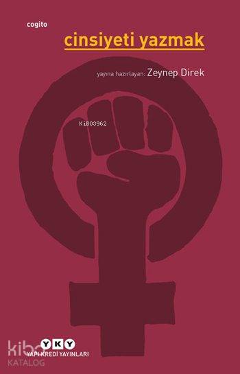 Cinsiyeti Yazmak | Cinsiyeti Yazmak | Kolektif | Şeyda Öztürk | Zeynep Direk | Yapı Kredi Yayınları ( YKY ) | 9789750836954 