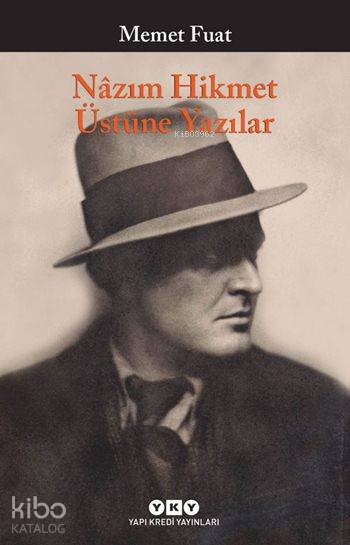  Nâzım Hikmet Üstüne Yazılar | Nâzım Hikmet Üstüne Yazılar | Memet Fuat | Yücel Demirel | Yapı Kredi Yayınları ( YKY ) | 9789750838750 