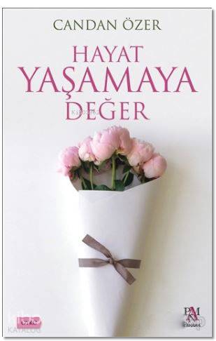  Hayat Yaşamaya Değer | Hayat Yaşamaya Değer | Candan Özer | Panama Yayıncılık | 9786059371698 
