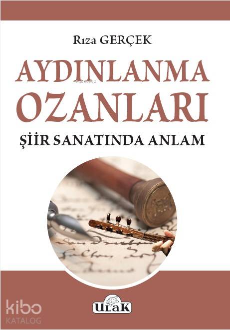  Aydınlanma Ozanları/Şiir Sanatında Anlam | Rıza Gerçek | Ulak Yayınları | 9786059588584 | 