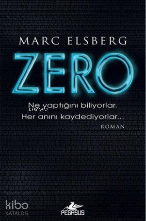  Zero | Marc Elsberg | Zeynep Şehiraltı | Ebru Akyürek Ersin | Pegasus Yayıncılık | 9786052992593 | 