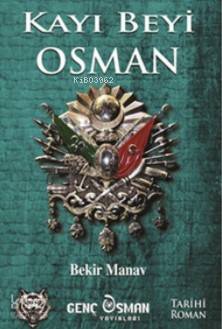  Kayı Beyi Osman | Bekir Manav | Genç Osman Yayınları | 9786052394212 | 