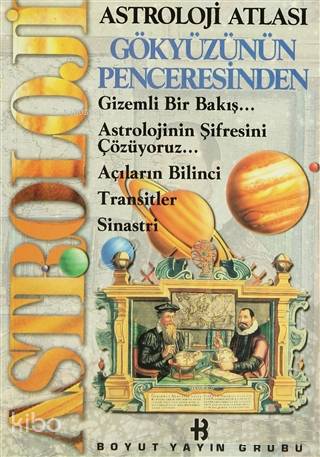  Astroloji Atlası Gökyüzünün Penceresinden | Kolektif | Bülent Özükan | Ayla TüzmanSairose CamelotElvan Uysal Bottoni | Boyut Yayın Grubu | 9799755213896 | 