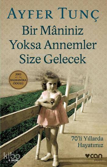 Bir Maniniz Yoksa Annemler Size Gelecek; 70'li Yıllarda Hayatımız