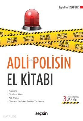  Adli Polisin El Kitabı | Adli Polisin El Kitabı | Beytullah Ekerbiçer | Seçkin Yayıncılık | 9789750247644 