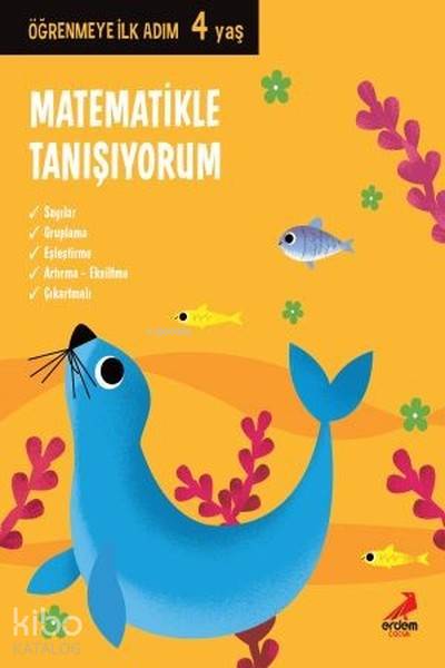  Matematikle Tanışıyorum Öğrenmeye İlk Adım (4 Yaş) | Matematikle Tanışıyorum Öğrenmeye İlk Adım (4 Yaş) | Kolektif | Tuğçe Toğo | Erdem Çocuk | 9786053499930 