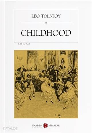  Childhood | Childhood | Lev Nikolayeviç Tolstoy | Karbon Kitaplar | 9786057889362 