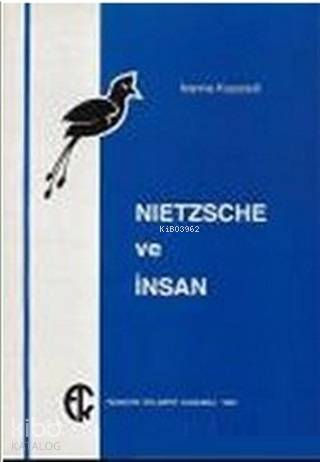  Nietzsche ve İnsan | Ioanna Kuçuradi | Türkiye Felsefe Kurumu Yayınları | 9789757748090 | 