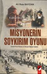  Misyonerin Soykırım Oyunu Ermeni rum pontus ve Süryani Nasturi Gailes | Ali Rıza Bayzan | IQ Kültür Sanat Yayıncılık | 9799752550642 | 
