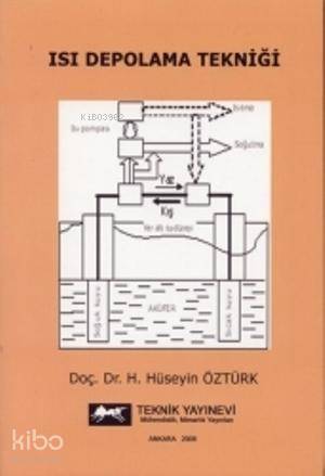  Isı Depolama Tekniği | H Hüseyin Öztürk | Teknik Yayınevi | 9789755230412 | 