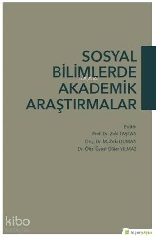  Sosyal Bilimlerde Akademik Araştırmalar | Zeki Taştan | Hiperlink Yayınları | 9786052814475 | 