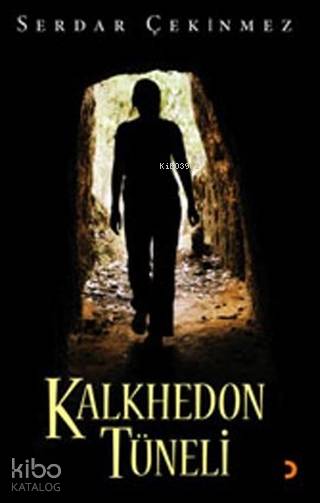  Kalkhedon Tüneli | Serdar Çekinmez | Cinius Yayınları | 9786054034048 | 