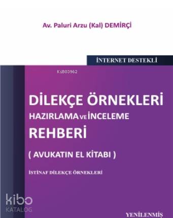  Dilekçe Örnekleri Hazırlama ve İnceleme Rehberi (Avukatın El Kitabı) | Dilekçe Örnekleri Hazırlama ve İnceleme Rehberi (Avukatın El Kitabı) | Paluri Arzu Kal Demirçi | Platon Hukuk Yayınevi | 9786050662047 