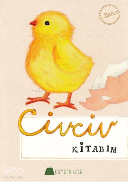  Civciv Kitabım | Işıl Erverdi | Karen Fung | Kumdan Kale Yayınları | 9786059267571 | 