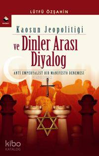  Kaosun Jeopolitiği ve Dinler Arası Diyalog | Lütfü Özşahin | Rağbet Yayınları | 9789756373576 | 