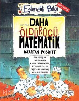  Daha Öldürücü Matematik | Kjartan Poskitt | Ali Çimen | Eğlenceli Bilgi Yayınları | 9786257844291 | 