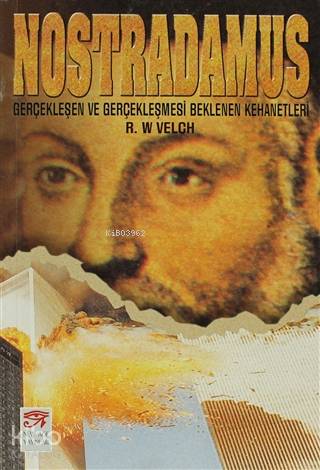  Nostradamus Gerçekleşen ve Gerçekleşmesi Beklenen Kehanetleri | RW Velch | Yeşim Şallı | Erkan Eraslan | Yasemin Candan | New Age Yayınları | 9799758312060 | 
