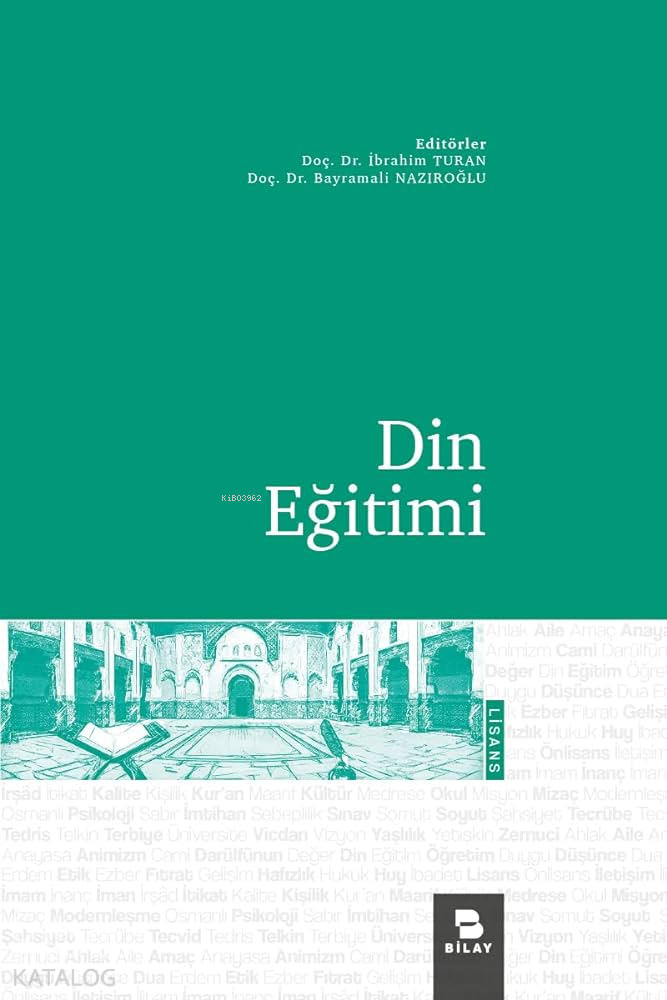  Din Eğitimi | Din Eğitimi | İbrahim Turan | Bayramali Nazıroğlu | Bilimsel Araştırma Yayınları (Bilay) | 9786058096875 