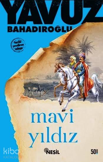  Mavi Yıldız | Yavuz Bahadıroğlu | Mesut Sarı | İsmail Ceylan | Cemil Tokpınar | Nesil Yayınları | 9799754081731 | 