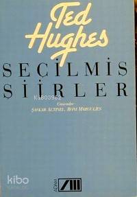  Seçilmiş Şiirler | Seçilmiş Şiirler | Ted Hughes | Şavkar Altınel | Adam Yayınları | 9789754189285 