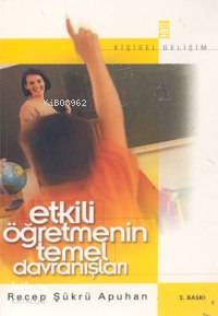  Etkili Öğretmenin Temel Davranışları | Recep Şükrü Apuhan | Timaş Yayınları | 9799753626971 | 