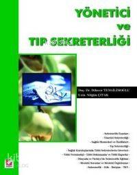  Yönetici ve Tıp Sekreterliği | Yönetici ve Tıp Sekreterliği | Nilgün Çıtak | Dilaver Tengilimoğlu | Dilaver TengilimoğluNilgün Çıtak | Seçkin Yayıncılık | 9789753476973 