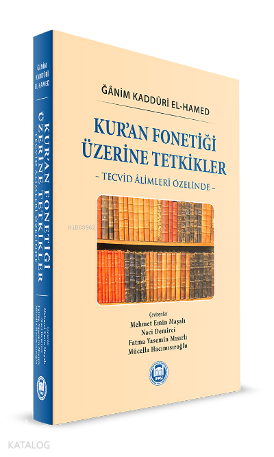 Kur’an Fonetiği Üzerine Tetkikler: Tecvid Âlimleri Özelinde