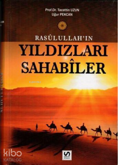  Rasulullahın Yıldızları Sahabiler (Ciltli) | Rasulullahın Yıldızları Sahabiler (Ciltli) | Uğur Pekcan | Serhat Kitabevi | 9789756213414 